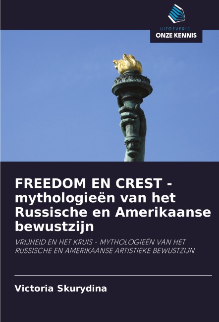 FREEDOM EN CREST - mythologieën van het Russische en Amerikaanse bewustzijn - Victoria Skurydina
