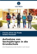 Aufnahme von Sechsjährigen in die Grundschule - Clarina Alves Do Prado, Iandra Pavanati