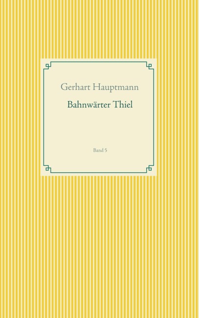 Bahnwärter Thiel - Gerhart Hauptmann
