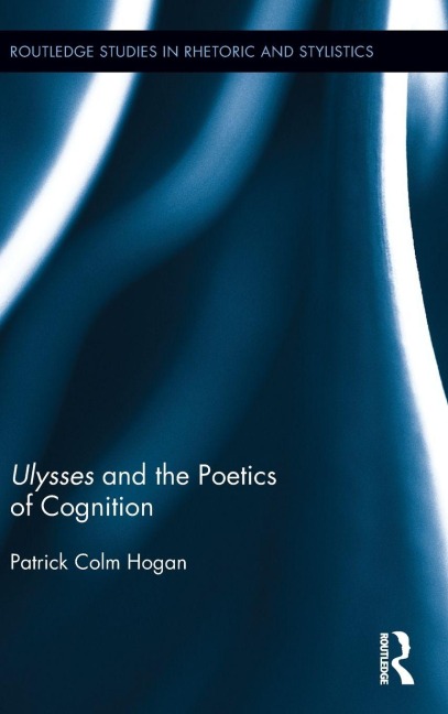 Ulysses and the Poetics of Cognition - Patrick Colm Hogan
