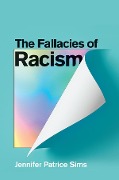 The Fallacies of Racism - Jennifer Patrice Sims