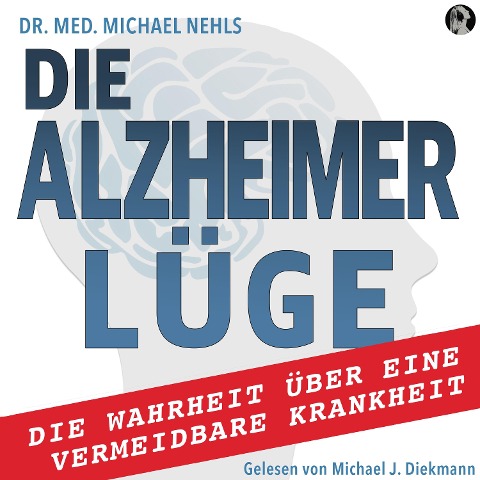 Die Alzheimer Lüge - Michael Nehls