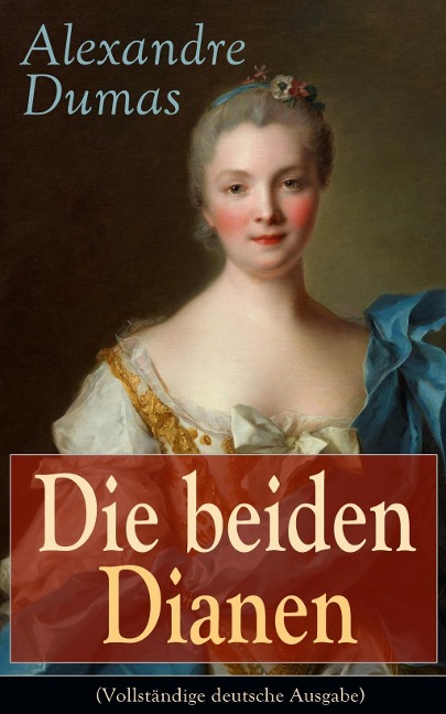 Die beiden Dianen - Alexandre Dumas