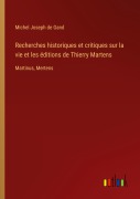 Cover-Bild zum Titel 'Recherches historiques et critiques sur la vie et les éditions de Thierry Martens' von 'Michel Joseph de Gand'