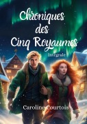 Cover-Bild zum Titel 'Chroniques des Cinq Royaumes' von 'Caroline Courtois'