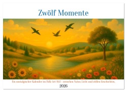 Cover-Bild zum Titel 'Zwölf Momente (Wandkalender 2026 DIN A3 quer), CALVENDO Monatskalender' von 'Constantin Ticu'