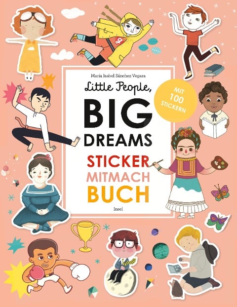 Little People, Big Dreams: Sticker-Mitmach-Buch - María Isabel Sánchez Vegara