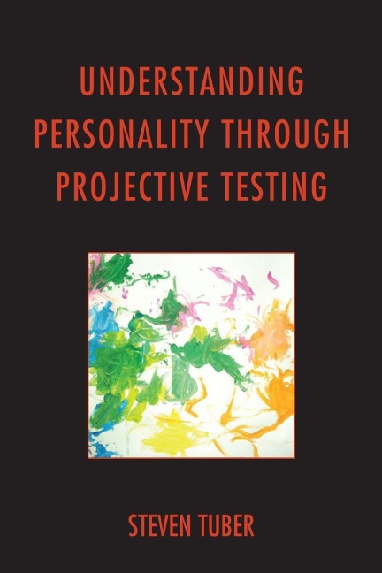 Understanding Personality through Projective Testing - Steven Tuber