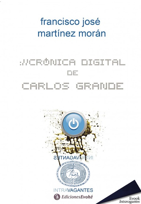 Crónica digital de Carlos Grande - Francisco José, Martínez Morán