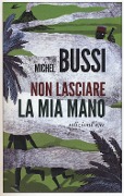 Non lasciare la mia mano - Michel Bussi