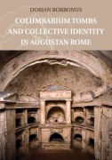 Cover-Bild zum Titel 'Columbarium Tombs and Collective Identity in Augustan Rome' von 'Dorian Borbonus'