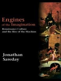 Engines of the Imagination - Jonathan Sawday