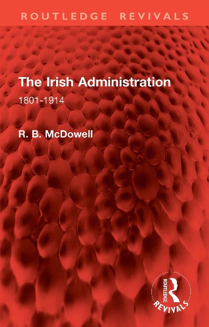 The Irish Administration - R. B. Mcdowell