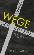Cover-Bild zum Titel 'Wenn Wege sich kreuzen' von 'Sabine Härdtner'
