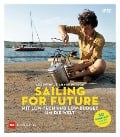 Cover-Bild zum Titel 'Sailing for Future' von 'Corentin de Chatelperron, Nina Fasciaux'