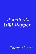 Cover-Bild zum Titel 'Accidents Will Happen' von 'Karen Blayne'