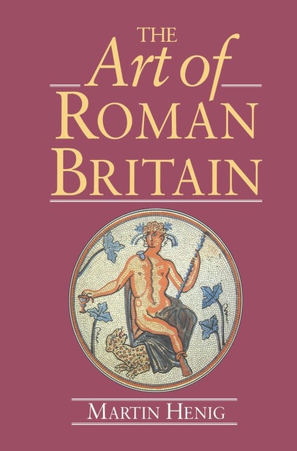The Art of Roman Britain - Martin Henig