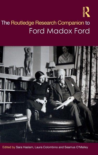 The Routledge Research Companion to Ford Madox Ford - Sara Haslam, Laura Colombino, Seamus O'Malley
