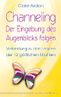  Channeling - Der Eingebung des Augenblicks folgen