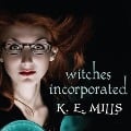 Cover-Bild zum Titel 'Witches Incorporated Lib/E' von 'Karen Miller, K. E. Mills'