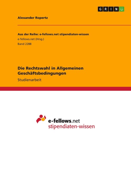 Die Rechtswahl in Allgemeinen Geschäftsbedingungen - Alexander Ropertz