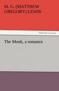 The Monk, a romance - M. G. (Matthew Gregory) Lewis