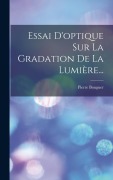 Cover-Bild zum Titel 'Essai D'optique Sur La Gradation De La Lumière...' von 'Pierre Bouguer'