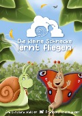 Cover-Bild zum Titel 'Die kleine Schnecke lernt fliegen' von 'Eva Christina Wattler'
