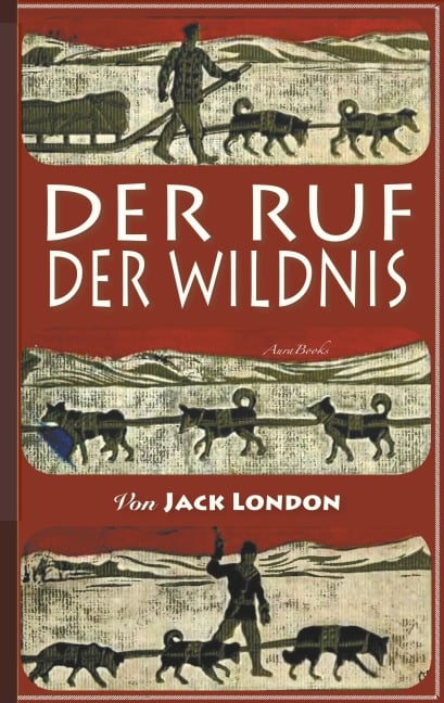 Der Ruf der Wildnis - Jack London