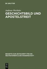 Geschichtsbild und Apostelstreit - Andreas Wechsler