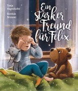 Cover-Bild zum Titel 'Ein starker Freund für Felix' von 'Tanja Hagenhofer'