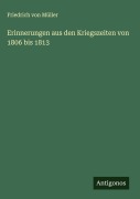 Cover-Bild zum Titel 'Erinnerungen aus den Kriegszeiten von 1806 bis 1813' von 'Friedrich von Müller'