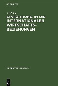 Cover-Bild zum Titel 'Einführung in die internationalen Wirtschaftsbeziehungen' von 'Axel Sell'