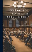 Cover-Bild zum Titel 'Die Praxis Des Bayerischen Budget-Rechtes ...' von 'Eugen Max von Ziegler'