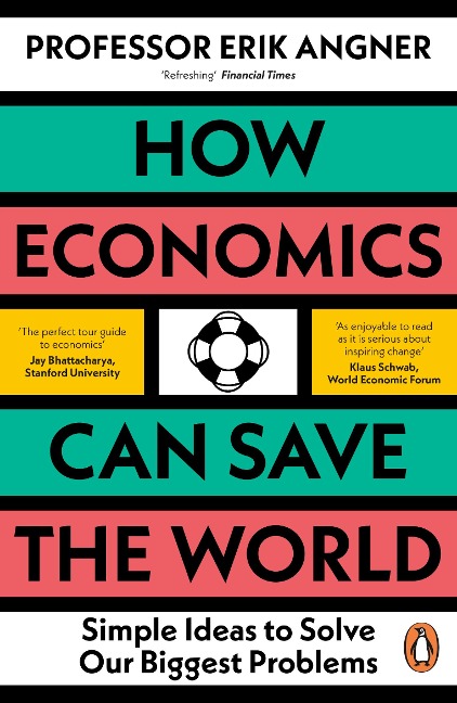 How Economics Can Save the World - Erik Angner