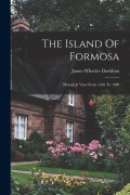 Cover-Bild zum Titel 'The Island Of Formosa' von 'James Wheeler Davidson'