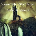 Cover-Bild zum Titel 'Beyond the Black River' von 'Robert E. Howard'