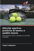 Attività sportive pratiche di tennis e paddle tennis - Tiago Coldebella