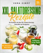 Cover-Bild zum Titel 'XXL Salatdressing Rezepte' von 'Vera Zimpf'