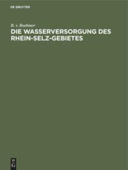 Die Wasserversorgung des Rhein-Selz-Gebietes - B. V. Boehmer