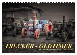 Trecker - Oldtimer / Geburtstagskalender (Wandkalender 2025 DIN A3 quer), CALVENDO Monatskalender - Peter Roder