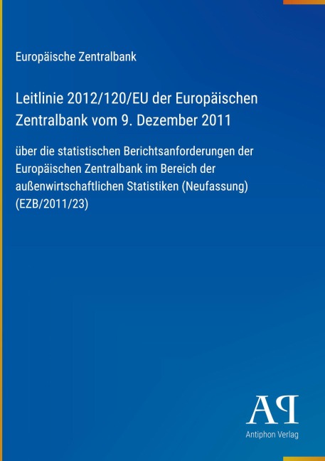 Leitlinie 2012/120/EU der Europäischen Zentralbank vom 9. Dezember 2011 - Europäische Zentralbank