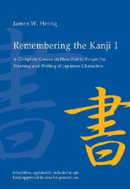 Remembering the Kanji 1 - James W Heisig