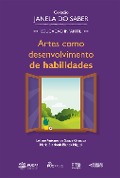Coleção Janela do Saber - Artes como Desenvolvimento de Habilidades - Leilane Antunes de Souza Granato, Maria Elisabeth Blanck Miguel
