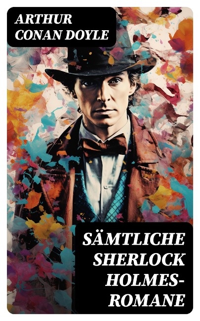 Sämtliche Sherlock Holmes-Romane - Arthur Conan Doyle