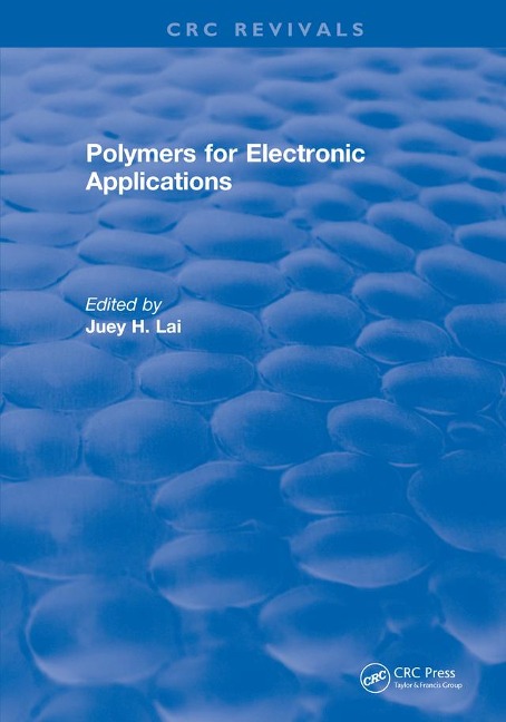 Polymers for Electronic Applications - J. H. Lai