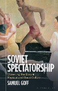 Cover-Bild zum Titel 'Soviet Spectatorship' von 'Samuel Goff'