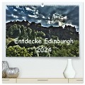 Entdecke Edinburgh (hochwertiger Premium Wandkalender 2024 DIN A2 quer), Kunstdruck in Hochglanz - Anke Grau