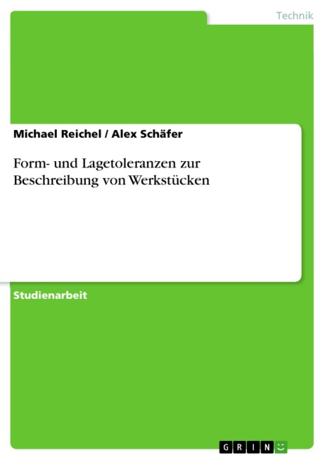 Form- und Lagetoleranzen - Michael Reichel, Alex Schäfer