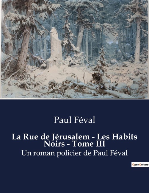 La Rue de Jérusalem - Les Habits Noirs - Tome III - Paul Féval